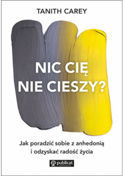 Nic cię nie cieszy?