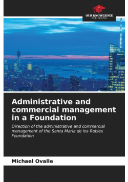 Administrative and commercial management in a Foundation