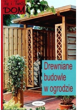 Drewniane budowle w ogrodzie