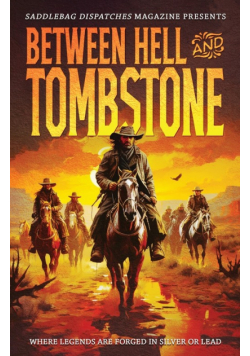 Between Hell and Tombstone