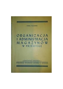 Organizacja i administracja magazynów w przemyśle