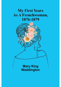 My First Years as a Frenchwoman, 1876-1879