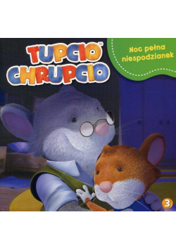 Tupcio Chrupcio 3 Noc pełna niespodzianek