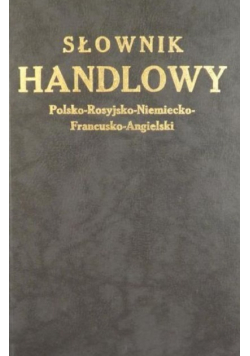 Słownik handlowy Polsko  rosyjsko  niemiecko  francusko  angielski