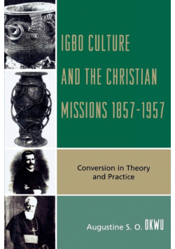 Igbo Culture and the Christian Missions 1857-1957