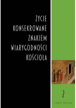 Życie konsekrowane znakiem wiarygodności Kościoła
