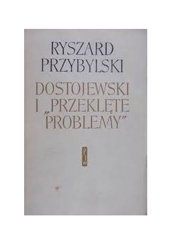 Dostojewski i "przeklęte problemy"