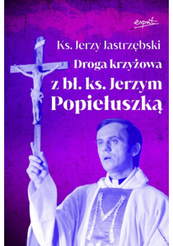 Droga krzyżowa z bł. ks. Jerzym Popiełuszką