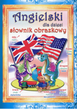 Angielski dla dzieci. Słownik obrazkowy