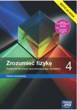 Zrozumieć fizykę 4 Podręcznik Zakres rozszerzony Edycja 2024