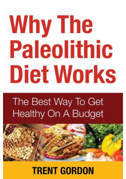 Why the Paleolithic Diet Works