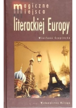 Magiczne miejsca literackiej Europy