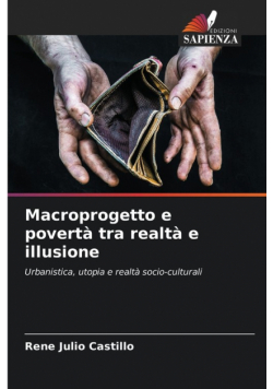 Macroprogetto e povertà tra realtà e illusione