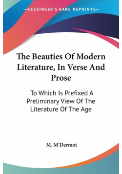 The Beauties Of Modern Literature, In Verse And Prose