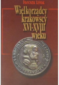 Wielkorządcy krakowscy XVI do XVIII wieku