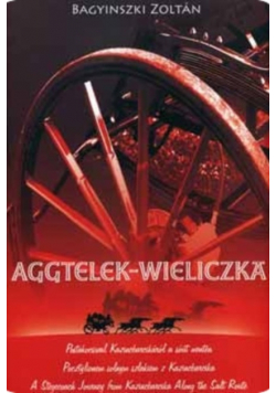 Aggtelek - Wieliczka