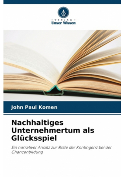 Nachhaltiges Unternehmertum als Glücksspiel