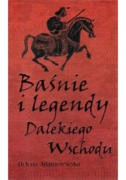 Baśnie i legendy Dalekiego Wschodu