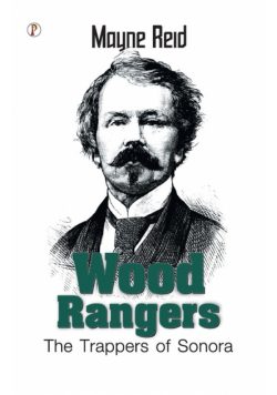 Wood Rangers The Trappers of Sonora