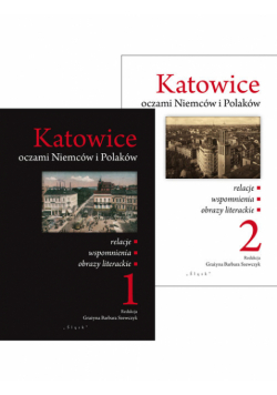 Katowice oczami Niemców i Polaków Tom 1-2