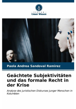 Geächtete Subjektivitäten und das formale Recht in der Krise