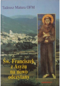Święty Franciszek z Asyżu na nowo odczytany