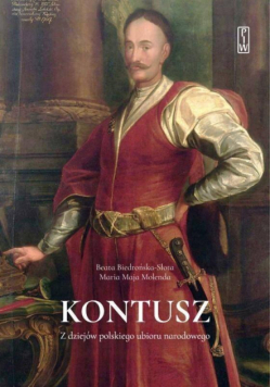 Kontusz. Z dziejów polskiego ubioru narodowego