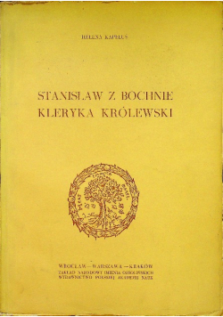 Stanisław z Bochnie Kleryka królewski