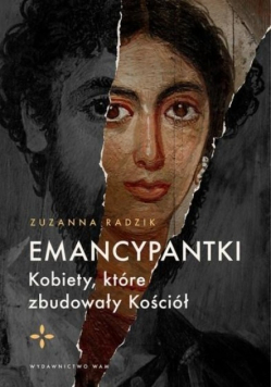 Emancypantki Kobiety które zbudowały kościół
