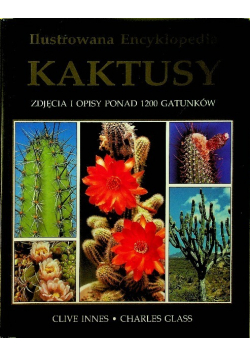 Kaktusy Zdjęcia i opisy ponad 1200 gatunków
