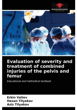 Evaluation of severity and treatment of combined injuries of the pelvis and femur