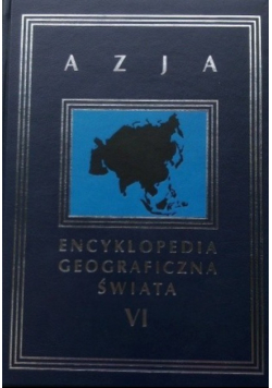 Encyklopedia geograficzna świata Azja Tom VI