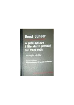 Ernst Jünger w publicystyce i literaturze polskiej lat 1930-1998. Antologia tekstów