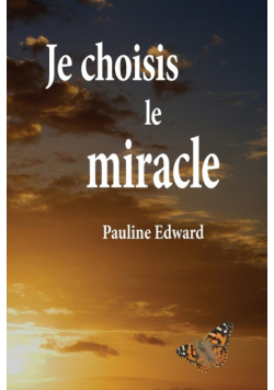 Je Choisis Le Miracle