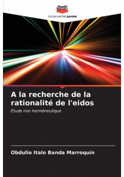 A la recherche de la rationalité de l'eidos
