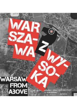 Warszawa z wysoka Niemieckie zdjęcia lotnicze 1940-45 z National Archives w College Park