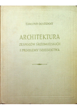 Architektura zespołów Śródmiejskich i problemy dziedzictwa