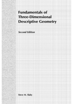 Fundamentals of Three Dimensional Descriptive Geometry