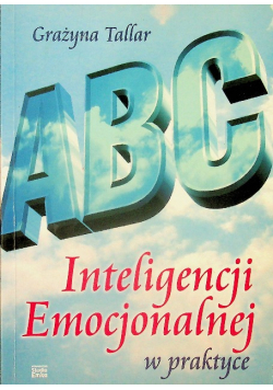 ABC inteligencji emocjonalnej w praktyce