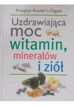 Uzdrawiająca moc witamin, minerałów i ziół