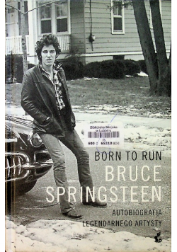 Born to Run Autobiografia legendarnego artysty