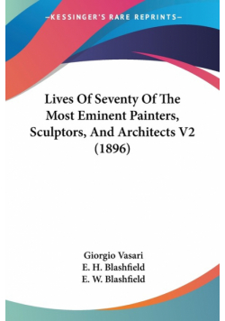 Lives Of Seventy Of The Most Eminent Painters, Sculptors, And Architects V2 (1896)