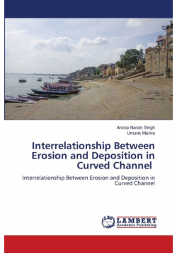 Interrelationship Between Erosion and Deposition in Curved Channel