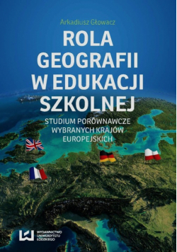 Głowacz Arkadiusz - Rola geografii w edukacji szkolnej