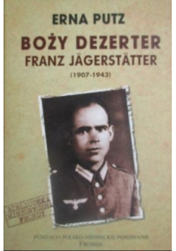 Boży dezerter Franz Jagerstatter  1907 1943