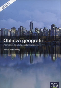 Oblicza Geografii Podręcznik  + atlas Zakres podstawowy