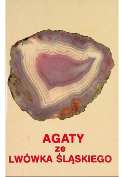 Agaty z okolic Lwówka Śląskiego