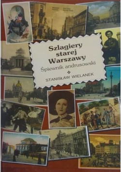 Szlagiery Starej Warszawy Śpiewnik andrusowski