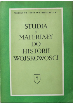 Studia i materiały do historii wojskowości VI Część 1