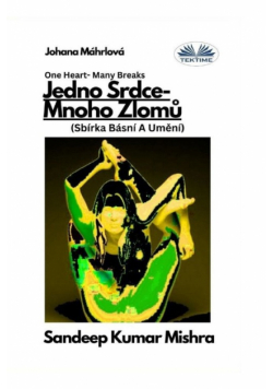 Jedno Srdce- Mnoho Zlomů - Sbírka Básní A Umění